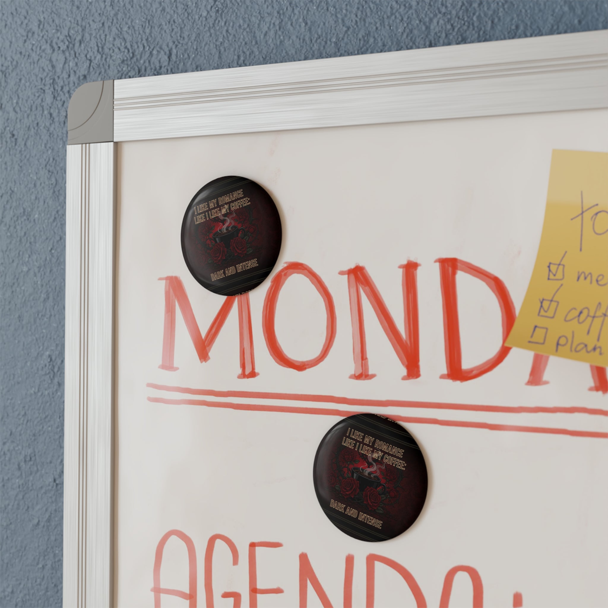 Round Button Magnet — "I Like My Romance Like I Like My Coffee: Dark and Intense" - La magie de maman