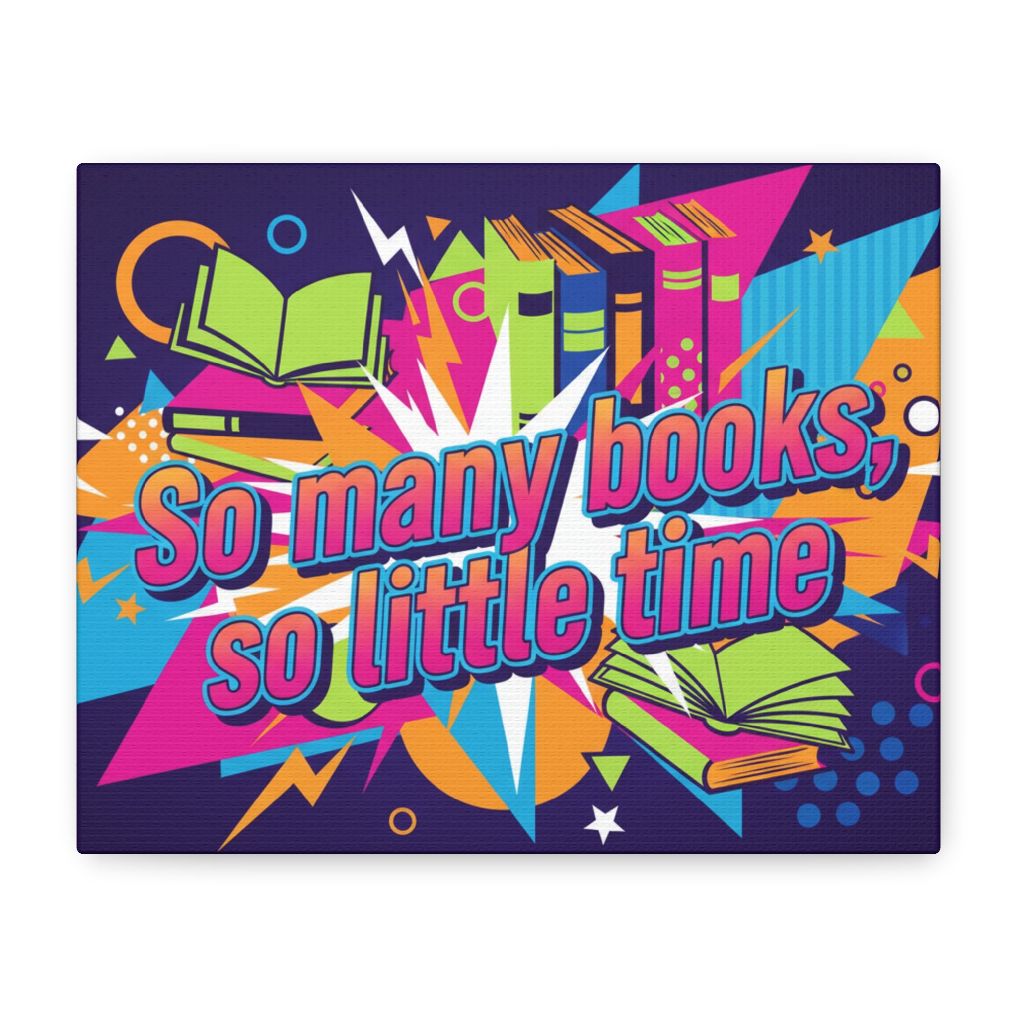 So Many Books, So Little Time Canvas Wall Art — Colorful Pop Art Book Lover Print - La magie de maman